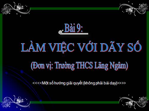 Bài 9. Làm việc với dãy số