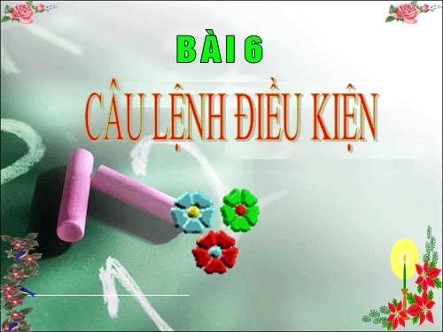 Bài 6. Câu lệnh điều kiện