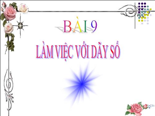 Bài 9. Làm việc với dãy số