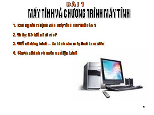 Bài 1. Máy tính và chương trình máy tính.