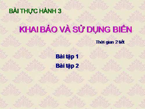 Bài thực hành 3. Khai báo và sử dụng biến