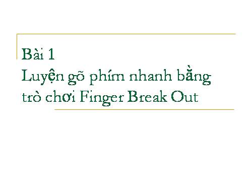 Luyện gõ bàn phím nhanh với Finger Break out