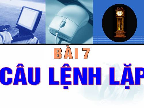 Bài 7. Câu lệnh lặp