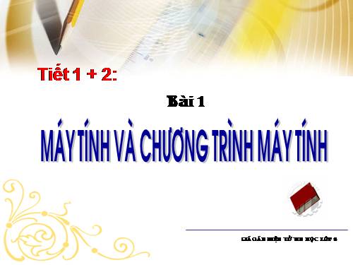 Bài 1. Máy tính và chương trình máy tính.