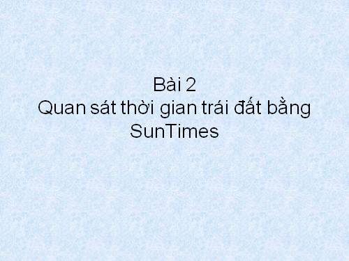 Tìm hiểu thời gian với phần mềm Sun Times