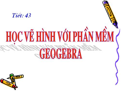 Học vẽ hình với phần mềm Geogebra