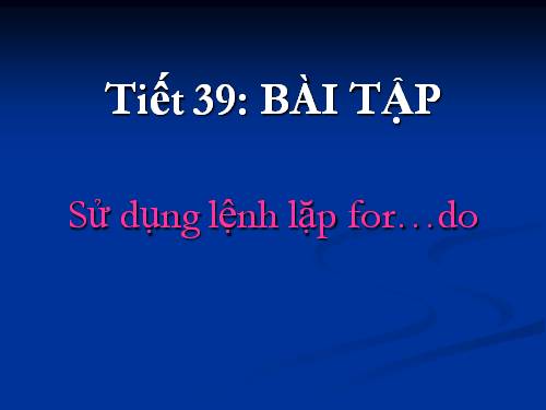 Bài thực hành 5. Sử dụng lệnh lặp For….Do