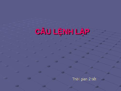 Bài 7. Câu lệnh lặp