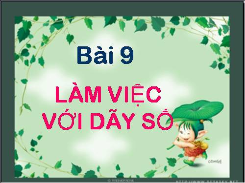 Bài 9. Làm việc với dãy số