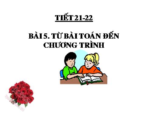 Bài 5. Từ bài toán đến chương trình