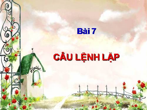 Bài 7. Câu lệnh lặp