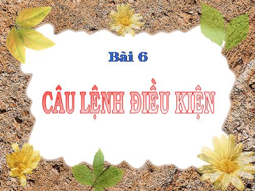 Bài 6. Câu lệnh điều kiện