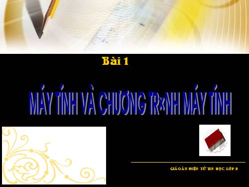 Bài 1. Máy tính và chương trình máy tính.