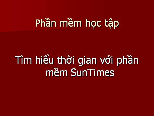 Tìm hiểu thời gian với phần mềm Sun Times