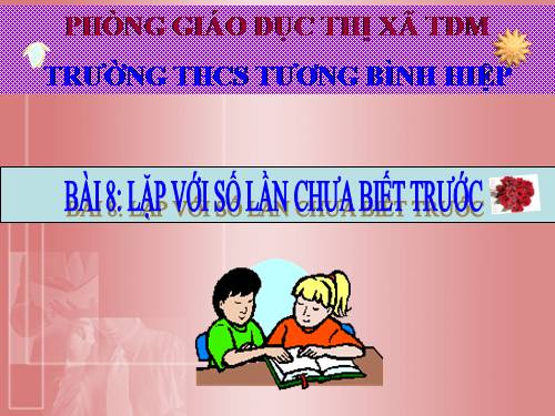 Bài 8. Lặp với số lần chưa biết trước