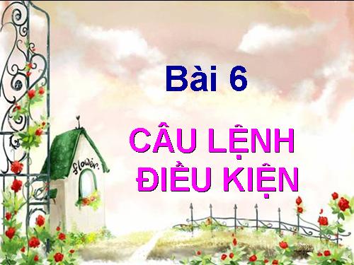 Bài 6. Câu lệnh điều kiện