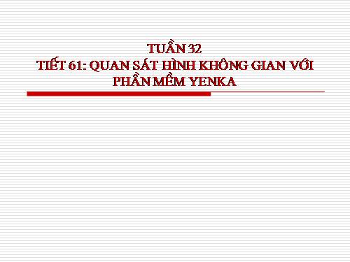 Quan sát hình không gian với phần mềm Yenka