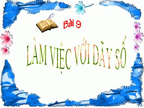 Bài 9. Làm việc với dãy số