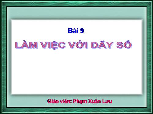 Bài 9. Làm việc với dãy số