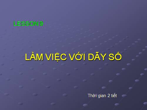 Bài 9. Làm việc với dãy số