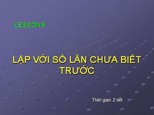 Bài 8. Lặp với số lần chưa biết trước