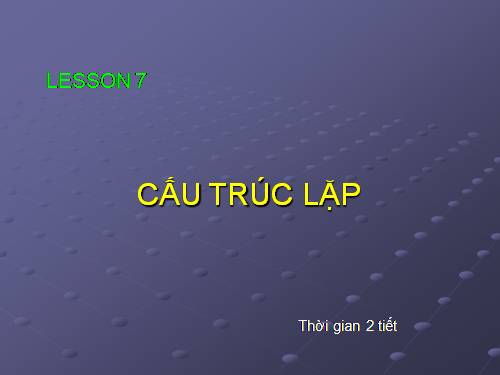 Bài 7. Câu lệnh lặp