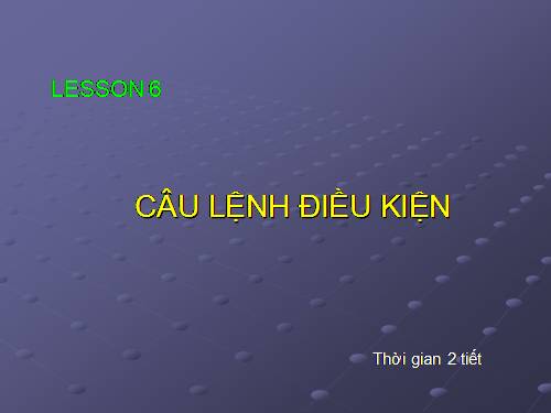 Bài 6. Câu lệnh điều kiện