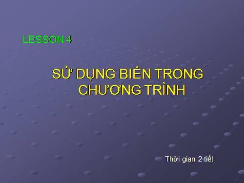 Bài 4. Sử dụng biến trong chương trình