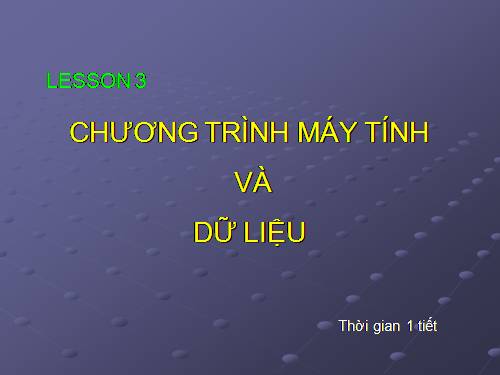 Bài 3. Chương trình máy tính và dữ liệu