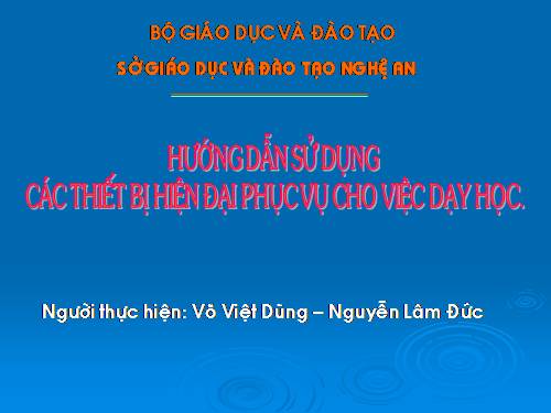 Hướng dẫn sử dụng các thiết bị hiện đại phục vụ  dạy học