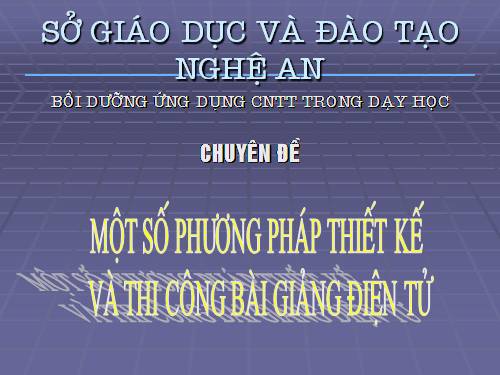 Một số phương pháp thiết kế và thi công bài giảng điện tử