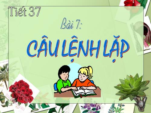 Bài 7. Câu lệnh lặp