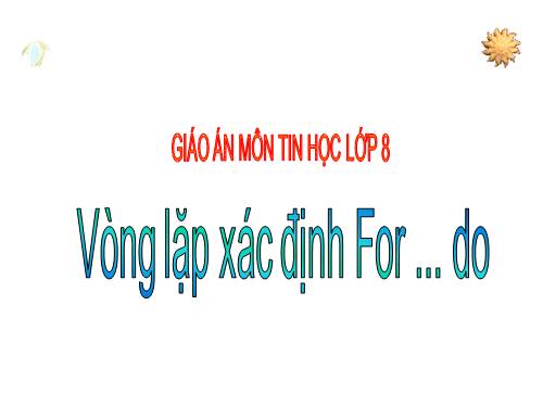 Bài thực hành 5. Sử dụng lệnh lặp For….Do