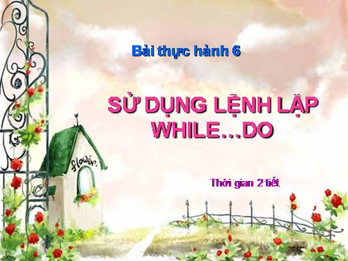 Bài thực hành 6. Sử dụng lệnh lặp While…..Do