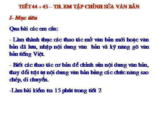 tiết 44-45 TH em chỉnh sửa văn bản