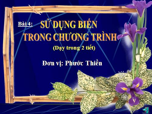 Bài 4. Sử dụng biến trong chương trình