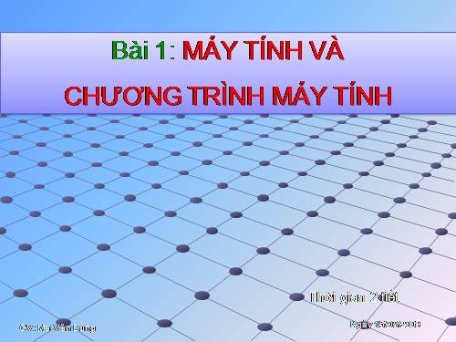 Bài 1. Máy tính và chương trình máy tính.