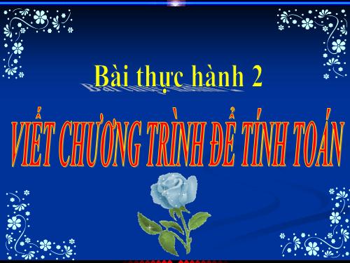 Bài thực hành 2. Viết chương trình để tính toán