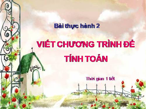 Bài thực hành 2. Viết chương trình để tính toán