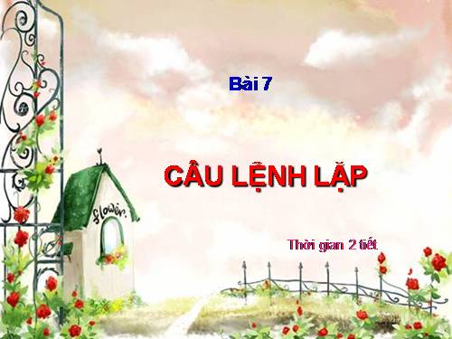 Bài 7. Câu lệnh lặp