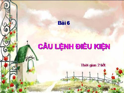 Bài 6. Câu lệnh điều kiện