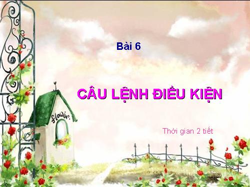 Bài 6. Câu lệnh điều kiện