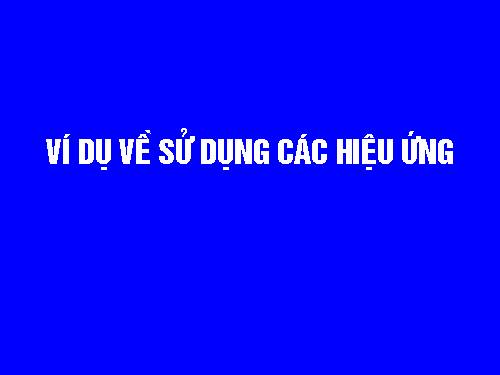 Ví dụ về việc sử dụng các hiệu ứng