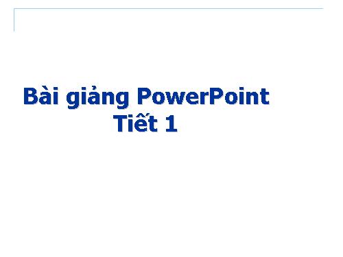 Bài giảng PowerPoint