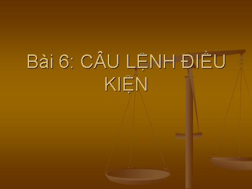 Bài 6. Câu lệnh điều kiện