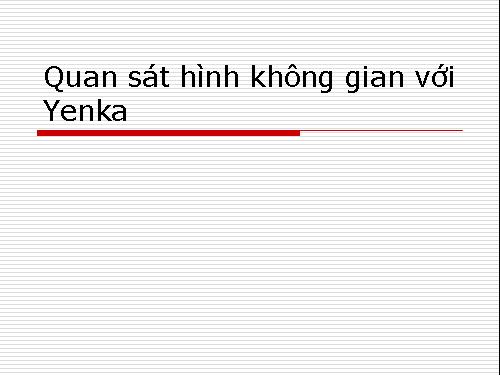 Quan sát hình không gian với phần mềm Yenka