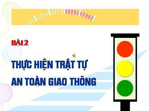 Bai 2 - Thực hiện trật tự ATGT