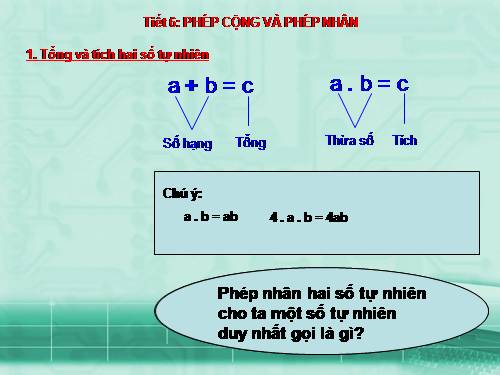 Chương I. §5. Phép cộng và phép nhân