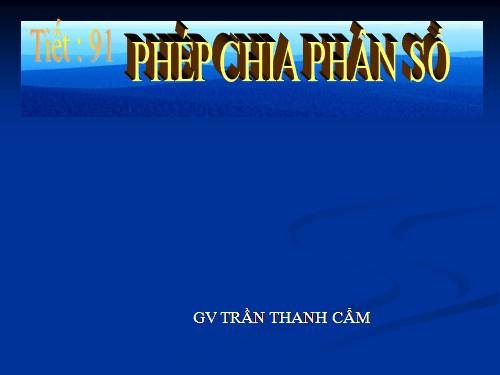 Chương III. §12. Phép chia phân số