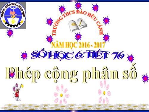 Chương III. §7. Phép cộng phân số